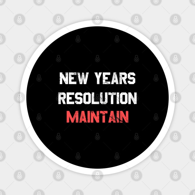 New Years Resolution Maintain Magnet by Flippin' Sweet Gear